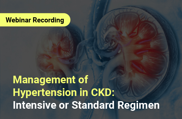 Archive: Management of Hypertension in CKD: Intensive or Standard Regimen